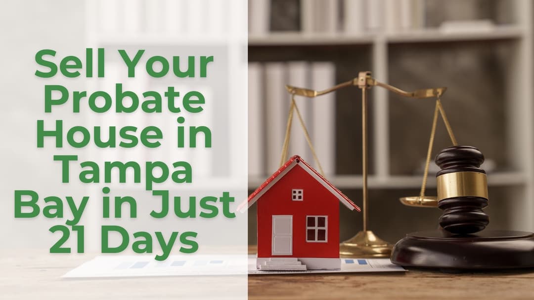 Sell Your Probate House in Tampa Bay in Just 21 Days-image